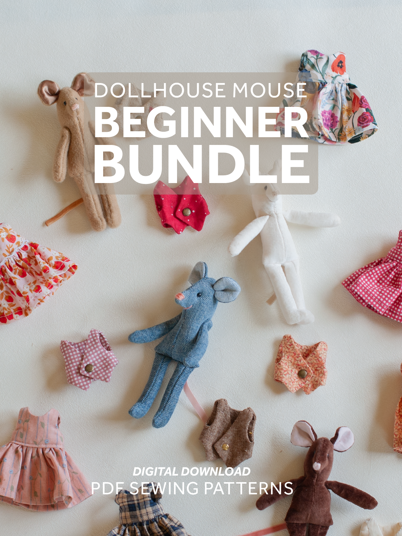 Beginner Bundle -  Dollhouse Mouse PDF Sewing Pattern & Instructions